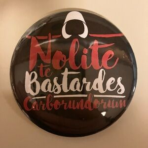 Nolite Te Bastardes Carborundorum Handmaid’s Tale TV Show Button / Pin Rare